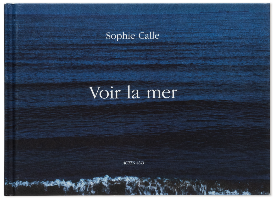 Sophie Calle: Voir La Mer | Fraenkel Gallery